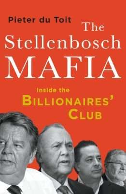 The Stellenbosch Mafia - Inside The Billionaires Club (Paperback)