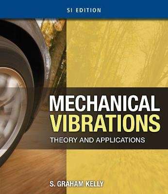 Mechanical Vibrations - Theory and Applications, SI Edition (Paperback, New edition)