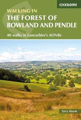 Walking in the Forest of Bowland and Pendle - 40 walks in Lancashire's Area of Outstanding Natural B