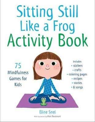 Sitting Still Like a Frog Activity Book - 75 Mindfulness Games for Kids (Paperback)