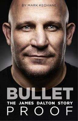 Bullet Proof - The James Dalton Story (Paperback)