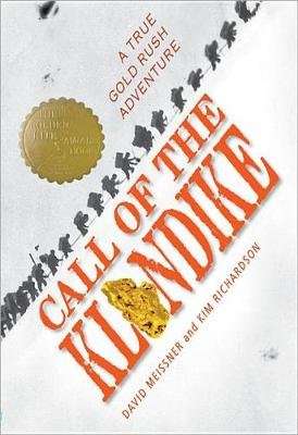 Call of the Klondike - A True Gold Rush Adventure (Paperback)