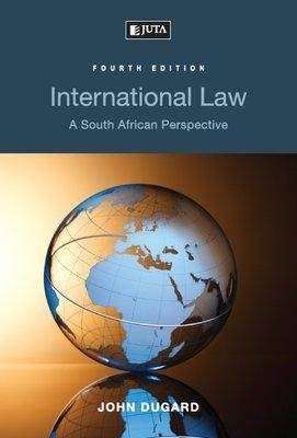 International law - A South African perspective (Paperback, 4th ed)