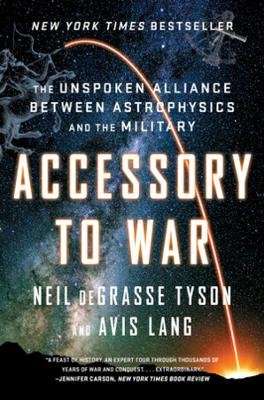 Accessory to War - The Unspoken Alliance Between Astrophysics and the Military (Paperback)