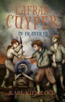 Lafras Cuyper in Frankryk - Boek 5 (Afrikaans, Paperback)