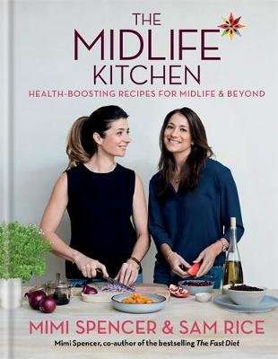 The Midlife Kitchen - health-boosting recipes for midlife & beyond (Hardcover)