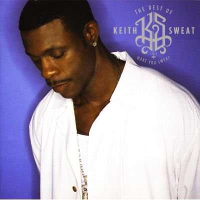 Make You Sweat - The Best Of Keith Sweat (CD)