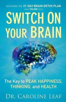 Switch on Your Brain - The Key to Peak Happiness, Thinking, and Health (Paperback)