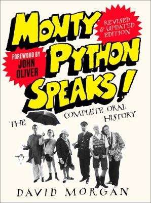 Monty Python Speaks! Revised and Updated Edition - The Complete Oral History (Paperback)