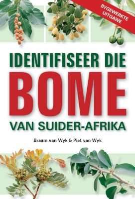 Identifiseer die Bome van Suider-Afrika (Afrikaans, Paperback, Bygewerkte Uitgawe)