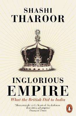 Inglorious Empire - What the British Did to India (Paperback)