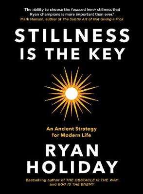Stillness is the Key - An Ancient Strategy for Modern Life (Hardcover)