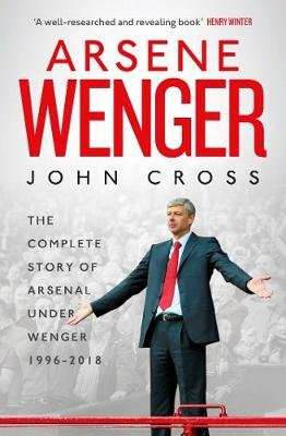 Arsene Wenger - The Inside Story of Arsenal Under Wenger (Paperback, Reissue)