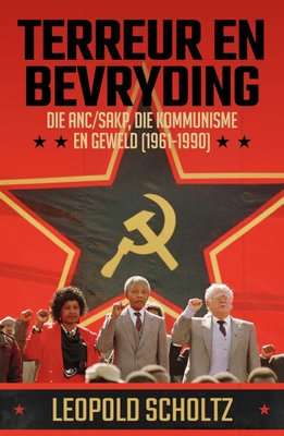 Terreur En Bevryding - Die ANC/SAKP, Die Kommunisme En Geweld (1961-1990) (Afrikaans, Paperback)