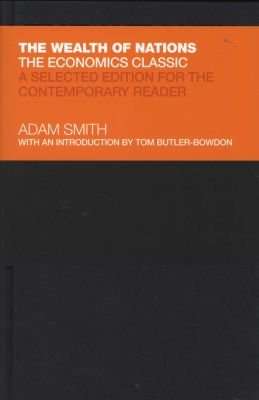 The Wealth of Nations - The Economics Classic - A Selected Edition for the Contemporary Reader (Hard