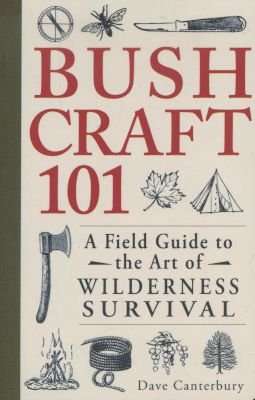 Bushcraft 101 - A Field Guide to the Art of Wilderness Survival (Paperback)