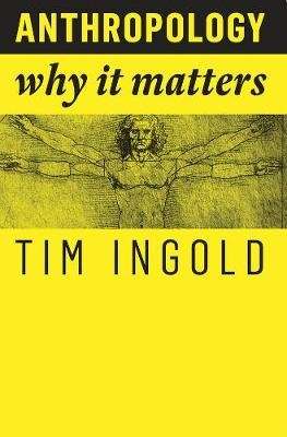 Anthropology - Why It Matters (Paperback)