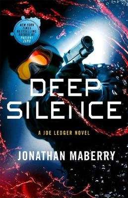 Deep Silence - A Joe Ledger Novel (Paperback)