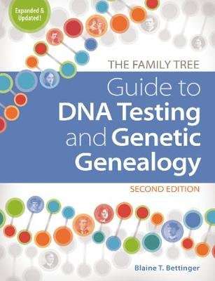 The Family Tree Guide to DNA Testing and Genetic Genealogy (Paperback, 2nd Edition)