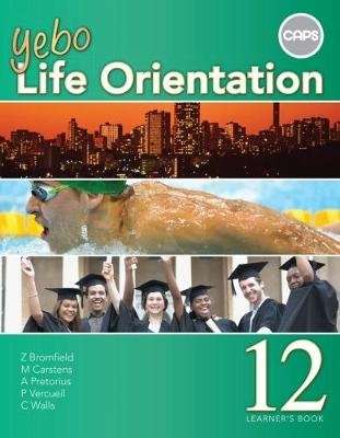 Yebo Life Orientation Caps - Yebo Life Orientation: Grade 12: Learner's Book Gr 12: Learner's Book (