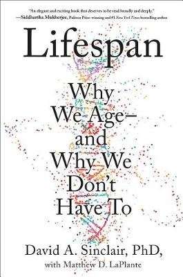 Lifespan - Why We Age And Why We Don't Have To (Hardcover)
