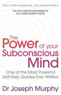 The Power Of Your Subconscious Mind (revised) - One Of The Most Powerful Self-help Guides Ever Writt