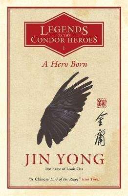 A Hero Born - Legends of the Condor Heroes Vol. 1 (Paperback)