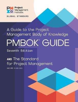 A guide to the Project Management Body of Knowledge (PMBOK guide) and the Standard for project manag