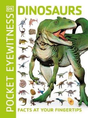 Pocket Eyewitness Dinosaurs - Facts at Your Fingertips (Paperback, New Edition)
