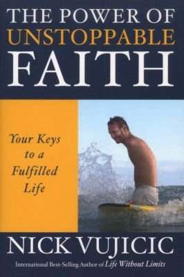 The Power of Unstoppable Faith - Your Keys to a Fulfilled Life (Paperback)