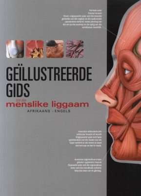 Geillustreerde gids tot die menslike liggaam (Afrikaans, Paperback)
