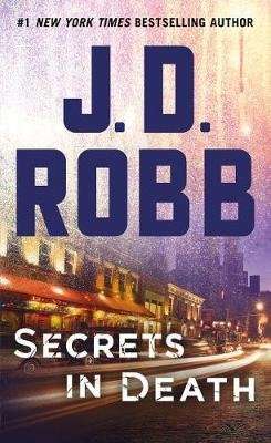 Secrets in Death - An Eve Dallas Novel (in Death, Book 45) (Paperback)