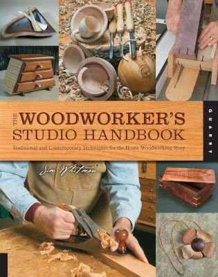 The Woodworker's Studio Handbook - Traditional and Contemporary Techniques for the Home Woodworking