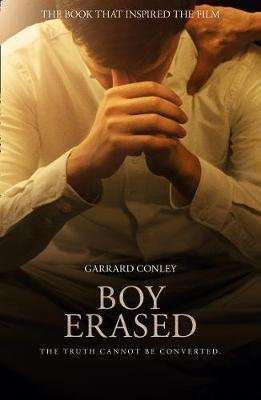 Boy Erased - A Memoir of Identity, Faith and Family (Paperback, Film tie-in edition)