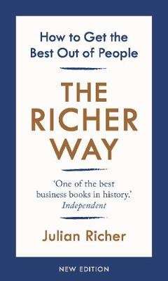 The Richer Way - How to Get the Best Out of People (Hardcover)
