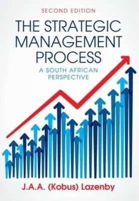 The strategic management process - A South African perspective (Paperback, 2nd ed)