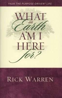 What on Earth Am I Here For? - The Purpose Driven Life (Paperback)