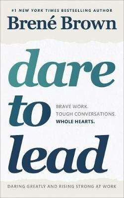 Dare To Lead - Brave Work. Tough Conversations. Whole Hearts. (Paperback)
