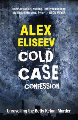 Cold case confession - Unravelling the Betty Ketani murder (Paperback)