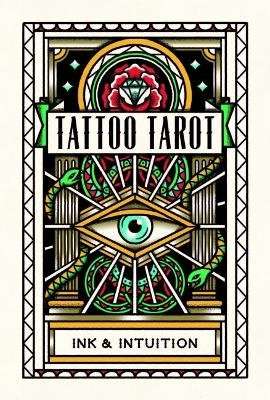 Tattoo Tarot: Ink & Intuition:Ink & Intuition (Cards)