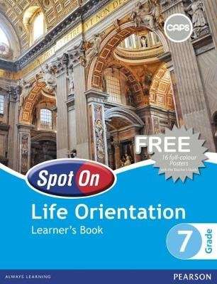 Spot On Life Orientation Grade 7 Learner's Book: Grade 7: Learner's Book (Paperback)