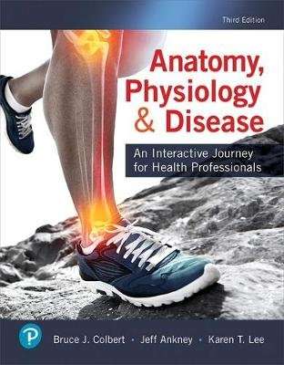 Anatomy, Physiology, & Disease - An Interactive Journey for Health Professionals (Paperback, 3rd edi
