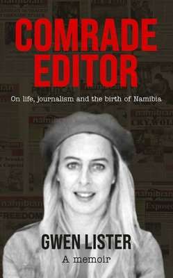 Comrade Editor - On Life, Journalism And The Birth Of Namibia (Paperback)