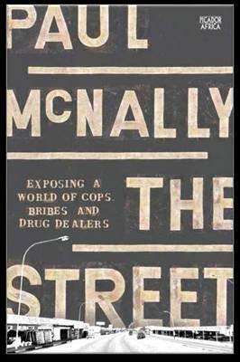 The Street - Exposing A World Of Cops, Bribes And Drug Dealers (Paperback)