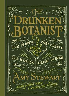 The Drunken Botanist - The Plants That Create The World's Great Drinks (Hardcover)