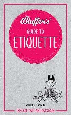 Bluffer's Guide To Etiquette (Paperback)