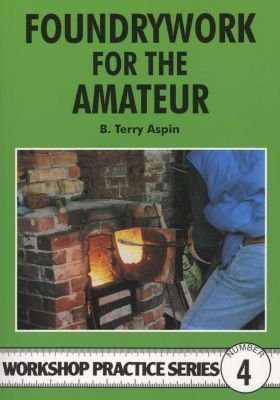 Foundrywork For The Amateur - Workshop Practice Series 4 (Paperback, Rev Ed)