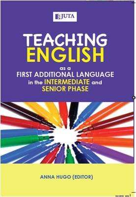 Teaching English - As A First Additional Language In The Intermediate And Senior Phase (Paperback)