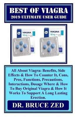 Best of Viagra 2019 Ultimate User Guide - All about Viagra: Benefits, Side Effects & How to Counter