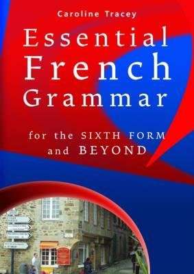 Essential French Grammar - for the sixth form and beyond (Paperback, Annotated edition)